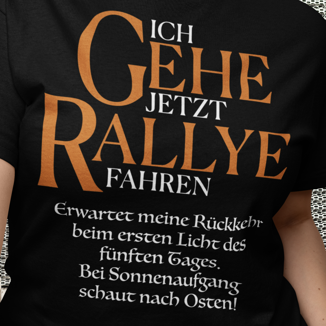 ICH GEHE JETZT RALLYE FAHREN | T-Shirt Unisex