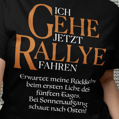 ICH GEHE JETZT RALLYE FAHREN | T-Shirt Unisex